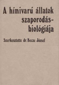 Dr. Becze József (szerk.) - A hímivarú állatok szaporodásbiológiája [antikvár]