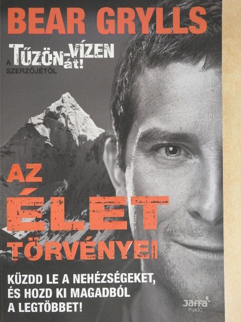 Bear Grylls - Az élet törvényei [antikvár]