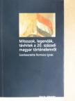 Ablonczy Balázs - Mítoszok, legendák, tévhitek a 20. századi magyar történelemről [antikvár]
