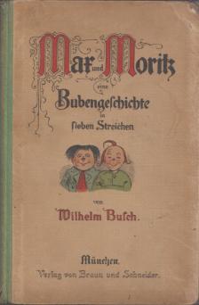 Wilhelm Busch - Max und Moritz eine Bubengeschichte in sieben Streichen [antikvár]