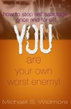 Widmore Michael - You Are Your Own Worst Enemy [eKönyv: epub, mobi]