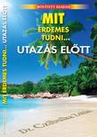 Dr. Czibulka Zoltán - Mit érdemes tudni... utazás előtt