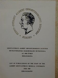Szent-Györgyi Albert Orvostudományi Egyetem munkatársainak szakirodalmi munkássága az 1989. évben [antikvár]