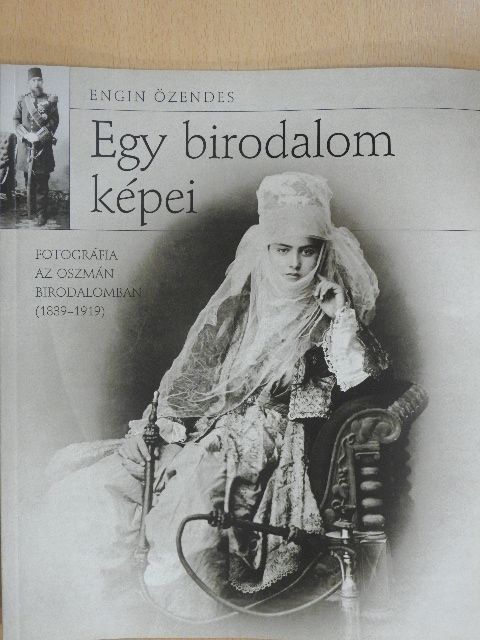 Engin Özendes - Egy birodalom képei [antikvár]