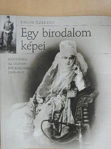 Engin Özendes - Egy birodalom képei [antikvár]