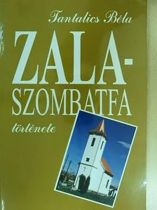 Tantalics Béla - Zalaszombatfa története [antikvár]