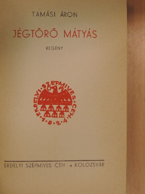 Tamási Áron - Jégtörő Mátyás [antikvár]