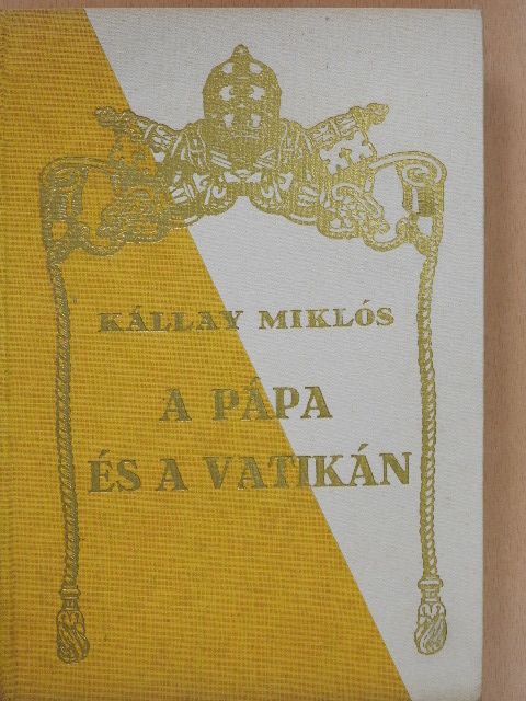 Kállay Miklós - A pápa és a Vatikán [antikvár]