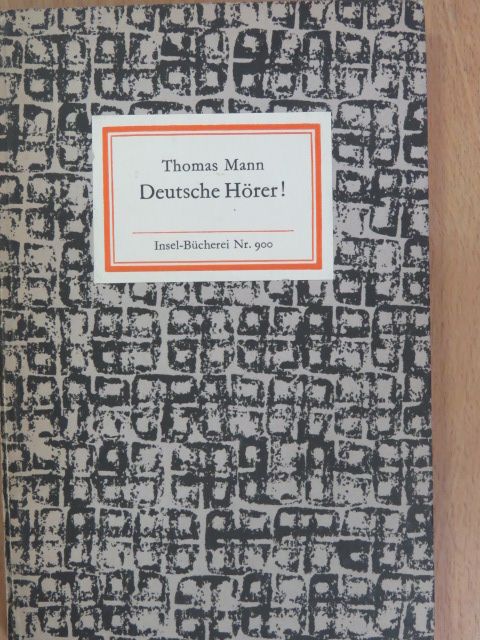 Thomas Mann - Deutsche Hörer! [antikvár]