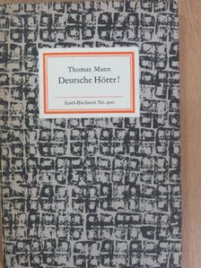 Thomas Mann - Deutsche Hörer! [antikvár]