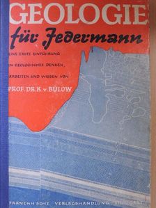 Dr. K. v. Bülow - Geologie für Jedermann (gótbetűs) [antikvár]