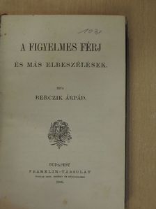 Berczik Árpád - A figyelmes férj [antikvár]