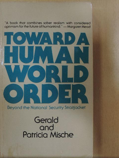 Gerald Mische - Toward a Human World Order [antikvár]