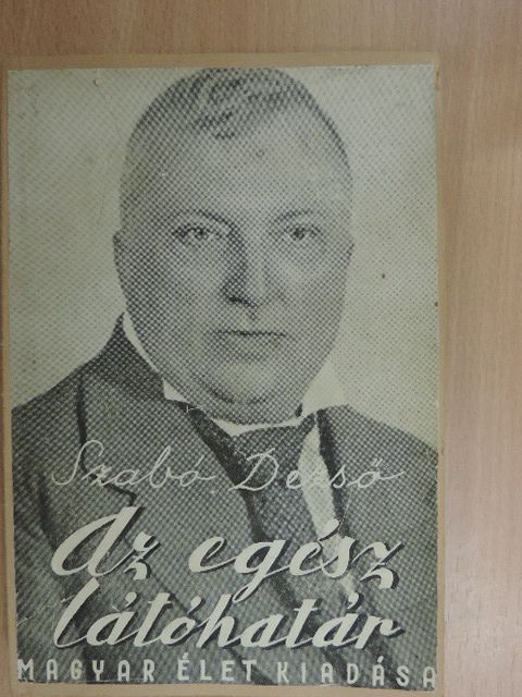 Szabó Dezső - Az egész látóhatár I. (töredék) [antikvár]