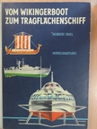 Herbert Thiel - Vom Wikingerboot zum Tragflächenschiff [antikvár]