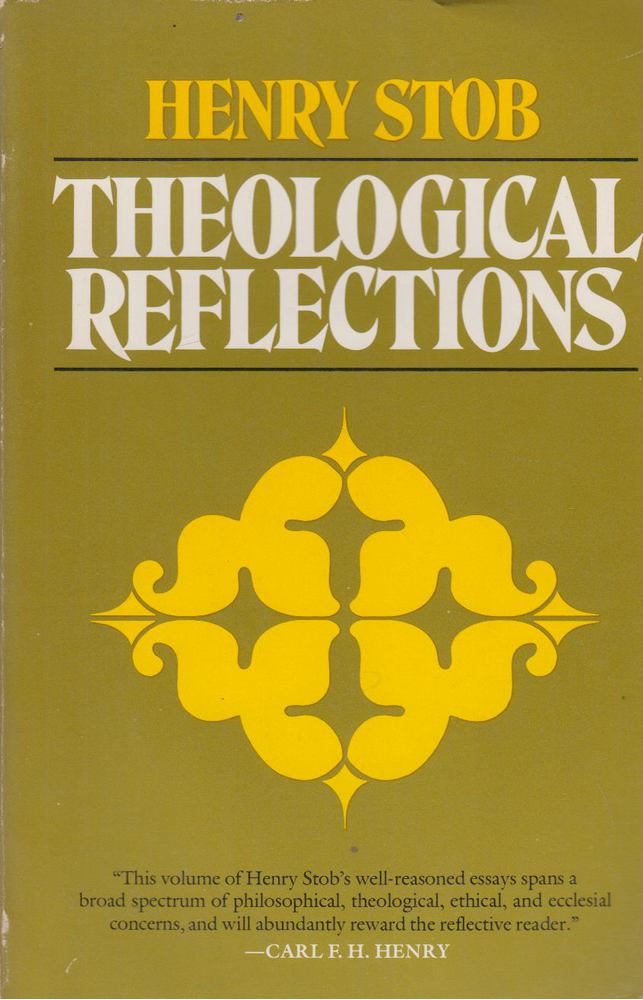 Henry Stob - Theological reflections [antikvár]
