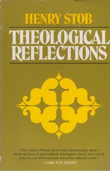 Henry Stob - Theological reflections [antikvár]