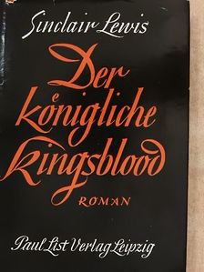 Sinclair Lewis - Der Königliche Kingsblood [antikvár]