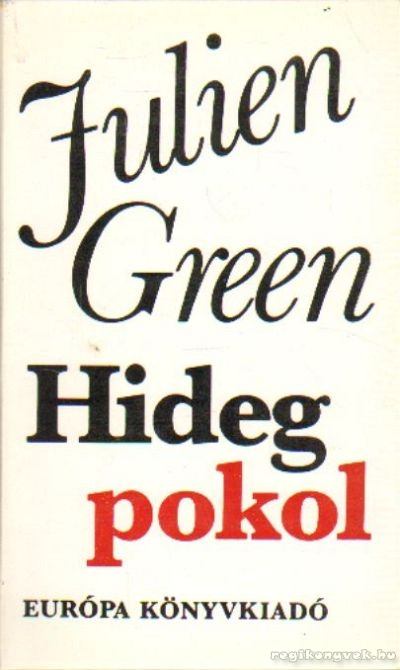 Green, Julien - Hideg pokol [antikvár]