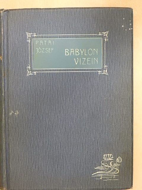 Patai József - Babylon vizein [antikvár]