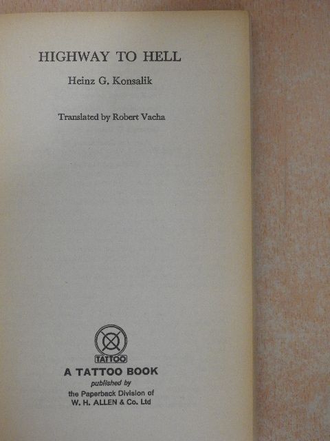 Heinz G. Konsalik - Highway to Hell [antikvár]