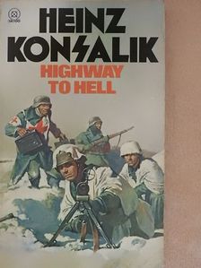 Heinz G. Konsalik - Highway to Hell [antikvár]