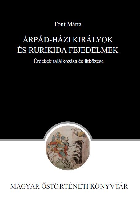 Font Márta - Árpád-házi királyok és Rurikida fejedelmek