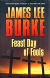 James Lee Burke - Feast Day of Fools [antikvár]