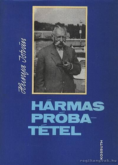 Hunya István - Hármas próbatétel [antikvár]