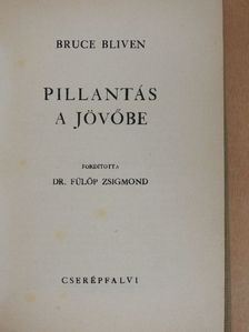 Bruce Bliven - Pillantás a jövőbe [antikvár]