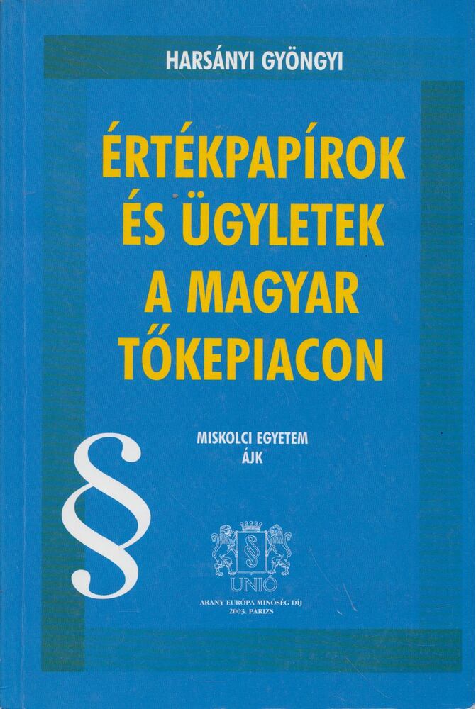 Harsányi Gyöngyi - Értékpapírok és ügyletek a magyar tőkepiacon [antikvár]