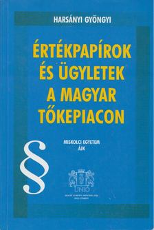 Harsányi Gyöngyi - Értékpapírok és ügyletek a magyar tőkepiacon [antikvár]