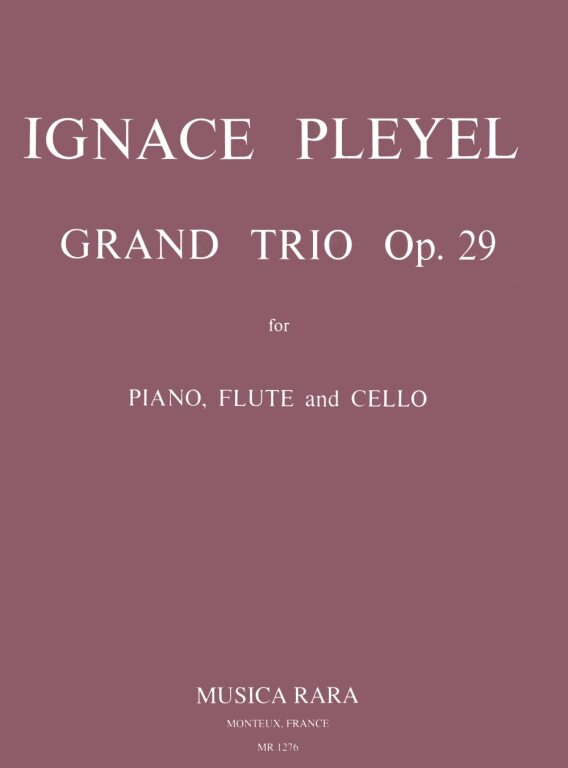 PLEYEL IGNACE - GRAND TRIO OP.29 FOR PIANO, FLUTE AND CELLO