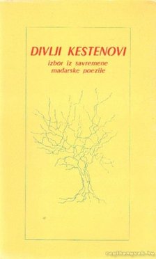 több szerző - Divlji Kestenovi izbor iz savremene madarske poezije [antikvár]