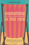 LEWIS, GWYNETH - Sunbathing in the Rain [antikvár]