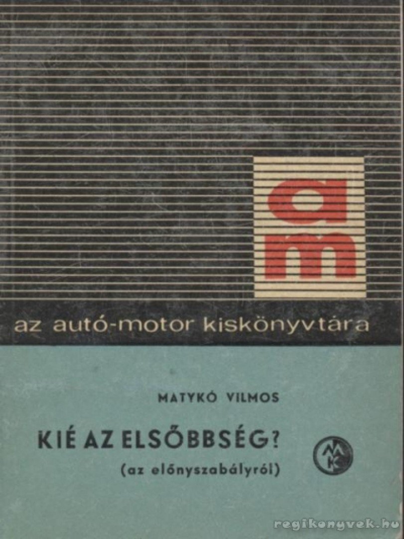 Matykó Vilmos - Kié az elsőbbség? [antikvár]