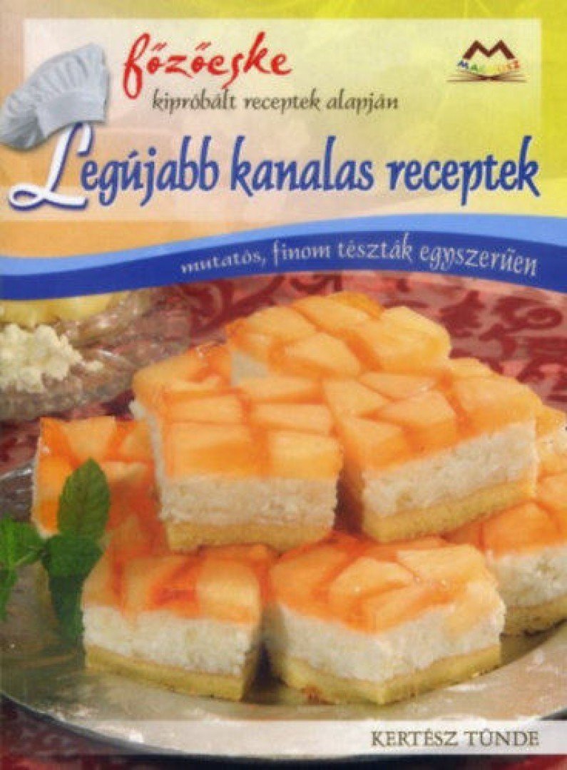 Kertész Tünde - Legújabb kanalas receptek [antikvár]