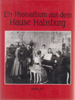 Heiszler Vilmos, Szakács Margit, Vörös Károly - Ein Photoalbum aus dem Hause Habsburg [antikvár]