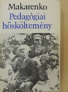 Anton Makarenko - Pedagógiai hősköltemény [antikvár]