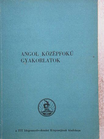 Dr. Hegedűs József - Angol középfokú gyakorlatok [antikvár]