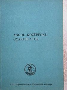 Dr. Hegedűs József - Angol középfokú gyakorlatok [antikvár]