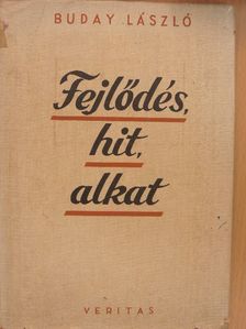 Buday László - Fejlődés, hit, alkat [antikvár]
