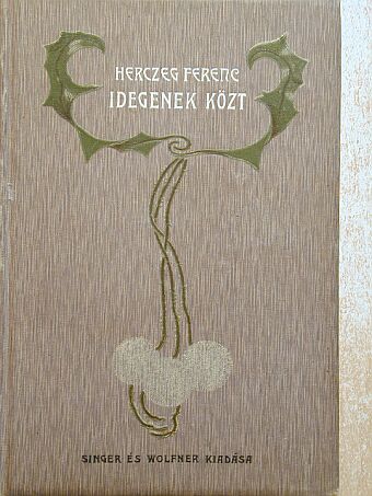 Herczeg Ferenc - Idegenek közt [antikvár]