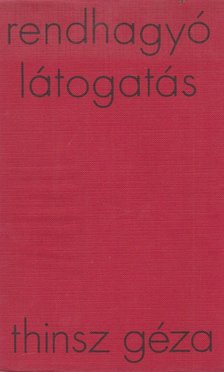 THINSZ GÉZA - Rendhagyó látogatás [antikvár]