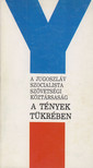 Nebojsa Tomasevic - A Jugoszláv Szocialista Szövetségi Köztársaság a tények tükrében [antikvár]