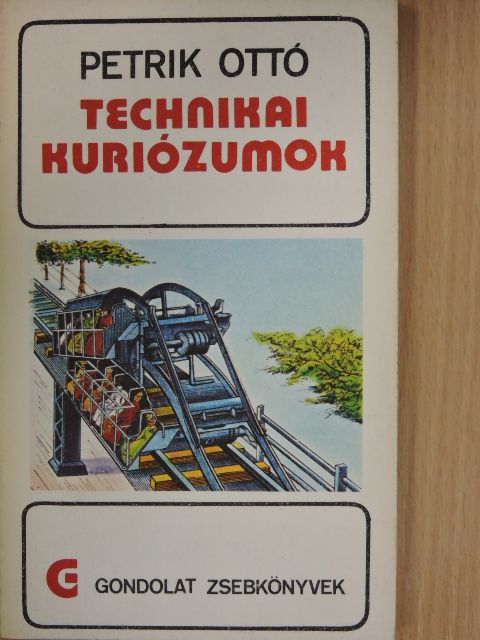 Petrik Ottó - Technikai kuriózumok [antikvár]