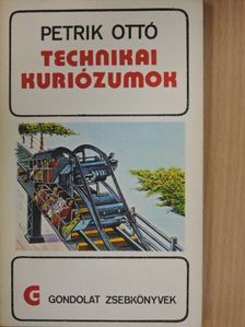 Petrik Ottó - Technikai kuriózumok [antikvár]