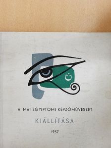 A mai Egyiptomi Képzőművészet kiállítása [antikvár]
