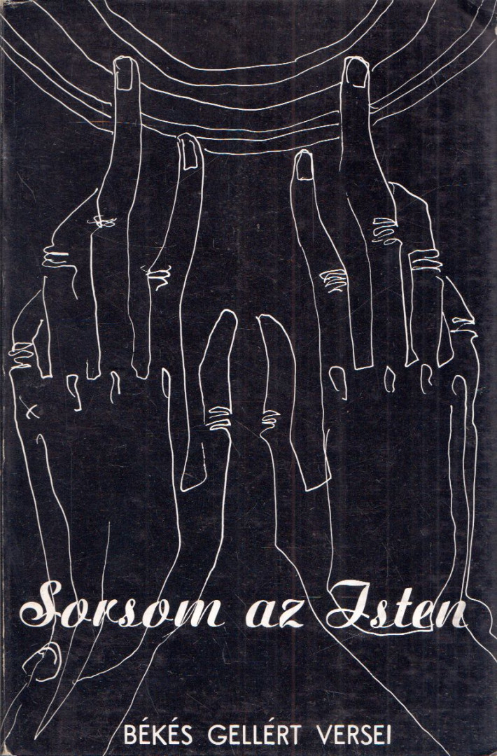 BÉKÉS GELLÉRT - Sorsom az Isten [antikvár]