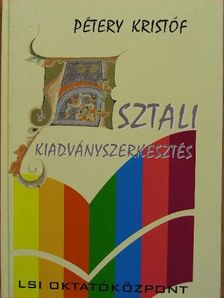 Dr. Pétery Kristóf - Asztali kiadványszerkesztés [antikvár]